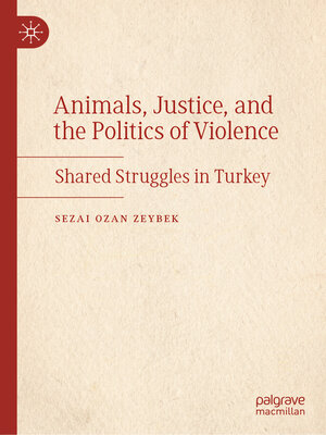 cover image of Animals, Justice, and the Politics of Violence